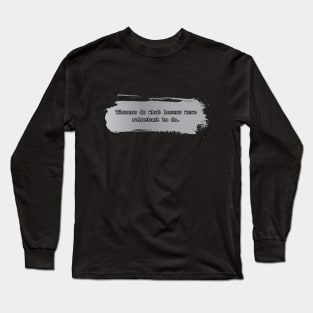 Winners do what losers were reluctant to do. Long Sleeve T-Shirt